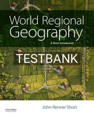 Test Bank for World Regional Geography Short Introduction 1st Edition by Short
