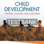 Test Bank for Child Development Context Culture and Cascades 1st Edition by Tamis-LeMonda