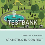 Test Bank for Statistics in Context 1st Edition by Blatchley