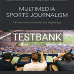 Test Bank for Multimedia Sports Journalism 1st Edition by Kian
