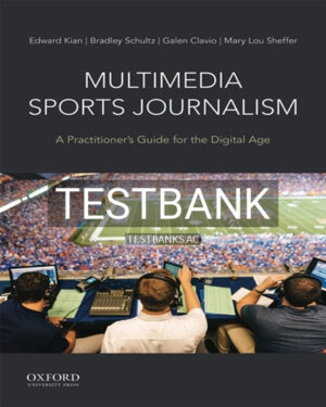 Test Bank for Multimedia Sports Journalism 1st Edition by Kian