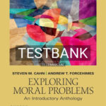 Test Bank for Exploring Moral Problems An Introductory Anthology 1st Edition by Cahn