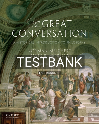 9780190670610-TEST-BANK Test Bank for Great Conversation Historical Introduction to Philosophy 8th Edition by Melchert