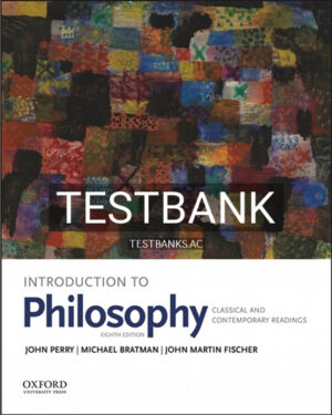 Test Bank for Introduction to Philosophy Classical and Contemporary Readings 8th Edition by Perry