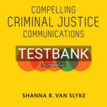 Test Bank for Compelling Criminal Justice Communications 1st Edition by Van Slyke