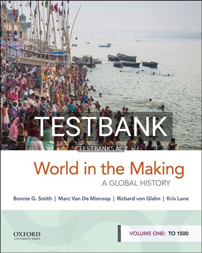 9780190849238-TEST-BANK Test Bank for World in the Making A Global History Volume One To 1500 1st Edition by Smith