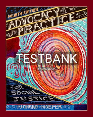 Test Bank for Advocacy Practice for Social Justice 4th Edition by Hoefer