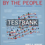 Test Bank for By The People Debating American Government 4th Edition by Morone