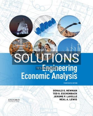 Solutions for Engineering Economic Analysis 14th Edition by Newnan