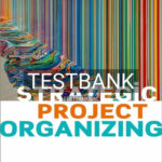 Test Bank for Strategic Project Organizing 1st Edition by Winch