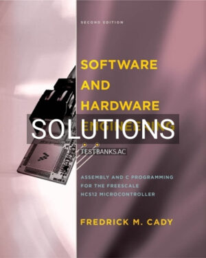 Solutions for Software and Hardware Engineering 2nd Edition by Cady