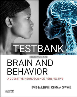 Test Bank for Brain and Behavior Cognitive Neuroscience Perspective 1st Edition by Eagleman