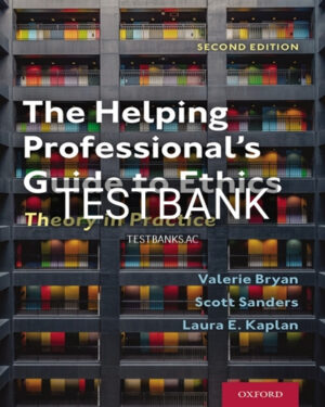 Test Bank for The Helping Professionals Guide to Ethics 2nd Edition by Bryan