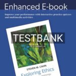 Test Bank for Exploring Ethics 6th Edition by Cahn