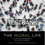 Test Bank for The Moral Life An Introductory Reader in Ethics and Literature 7th Edition by Vaughn