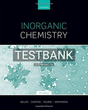 Test Bank for Inorganic Chemistry 7th Edition by Weller