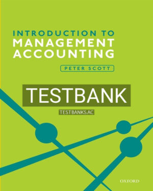 Test Bank for Introduction to Management Accounting 1st Edition by Scott