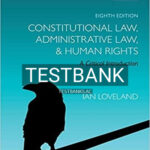 Test Bank for Constitutional Law Administrative Law and Human Rights Critical Introduction 8th Edition by Loveland