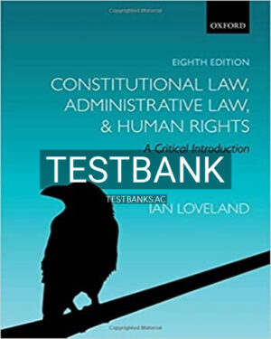 Test Bank for Constitutional Law Administrative Law and Human Rights Critical Introduction 8th Edition by Loveland