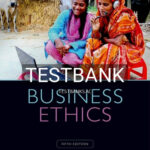 Test Bank for Business Ethics Managing Corporate Citizenship and Sustainability in the Age of Globalization 5th Edition by Crane