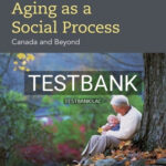 Test Bank for Aging as a Social Process Canada and Beyond 7th Edition by Wister