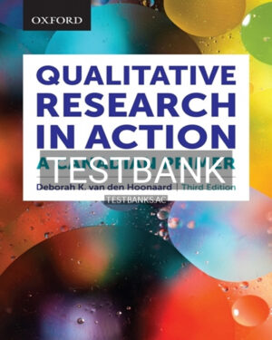 Test Bank for Qualitative Research in Action A Canadian Primer 3rd Edition by van den Hoonaard