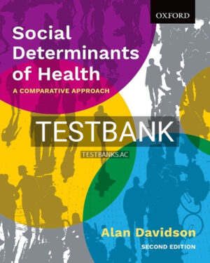 Test Bank for Social Determinants of Health Comparative Approach 2nd Edition by Davidson