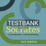 Test Bank for Think with Socrates 1st Edition by Herrick