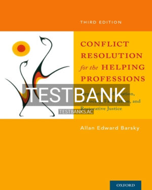 Test Bank for Conflict Resolution for the Helping Professions 3rd Edition by Barsky