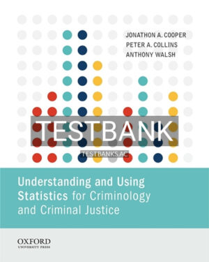 Test Bank for Understanding and Using Statistics for Criminology and Criminal Justice 1st Edition by Cooper