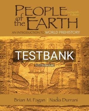 Test Bank for People of the Earth 14th Edition by Fagan