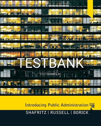 9780205855896-TEST-BANK Test Bank for Introducing Public Administration 8th Edition by Shafritz