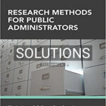 Solutions for Research Methods for Public Administrators 6th Edition by OSullivan