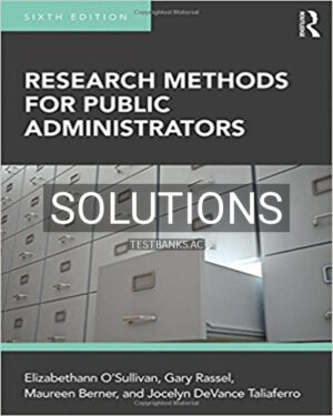 Solutions for Research Methods for Public Administrators 6th Edition by OSullivan