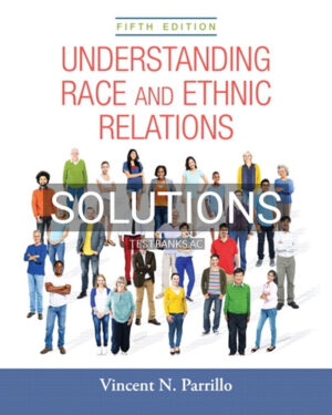 Solutions for Understanding Race and Ethnic Relations 5th Edition by Parrillo