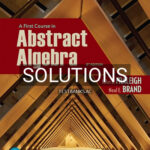 Solutions for First Course in Abstract Algebra 8th Edition by Fraleigh