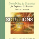 Solutions for Probability and Statistics for Engineers and Scientists 9th Edition by Walpole