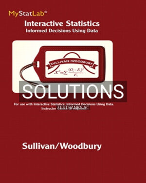Solutions for Interactive Statistics Informed Decisions Using Data 1st Edition by Sullivan