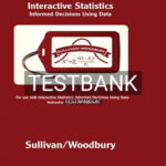 Test Bank for Interactive Statistics Informed Decisions Using Data 1st Edition by Sullivan