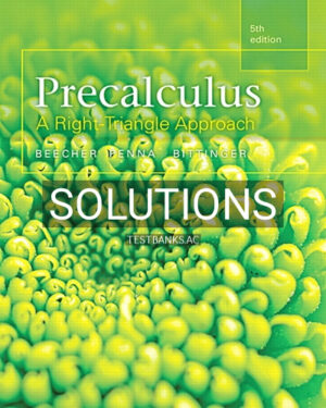 Solutions for Precalculus A Right Triangle Approach 5th Edition by Beecher