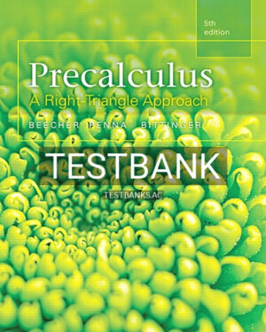 Test Bank for Precalculus A Right Triangle Approach 5th Edition by Beecher