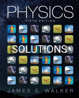 Solutions for Physics 5th Edition by Walker