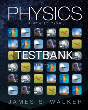 Test Bank for Physics 5th Edition by Walker