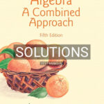 Solutions for Algebra A Combined Approach 5th Edition by Martin Gay