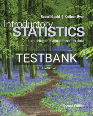 Test Bank for Introductory Statistics 2nd Edition by Gould
