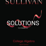 Solutions for College Algebra 10th Edition by Sullivan