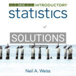 Solutions for Introductory Statistics 10th Edition by Weiss