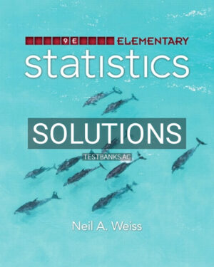 Solutions for Elementary Statistics 9th Edition by Weiss