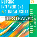 Test Bank for Nursing Interventions and Clinical Skills 6th Edition by Perry