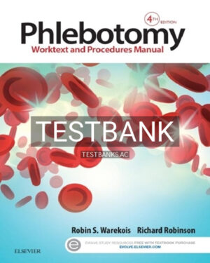 Test Bank for Phlebotomy 4th Edition by Warekois